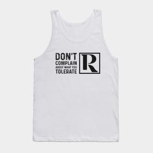 Dont Complain About What You Tolerate (Black Logo) Tank Top